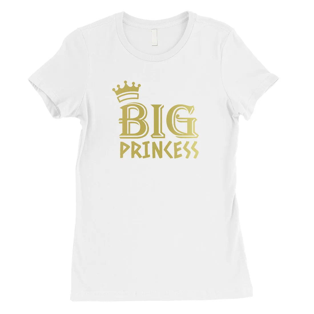 Big Little Princesss-GOLD Womens T-Shirt Royalty Prideful Classy