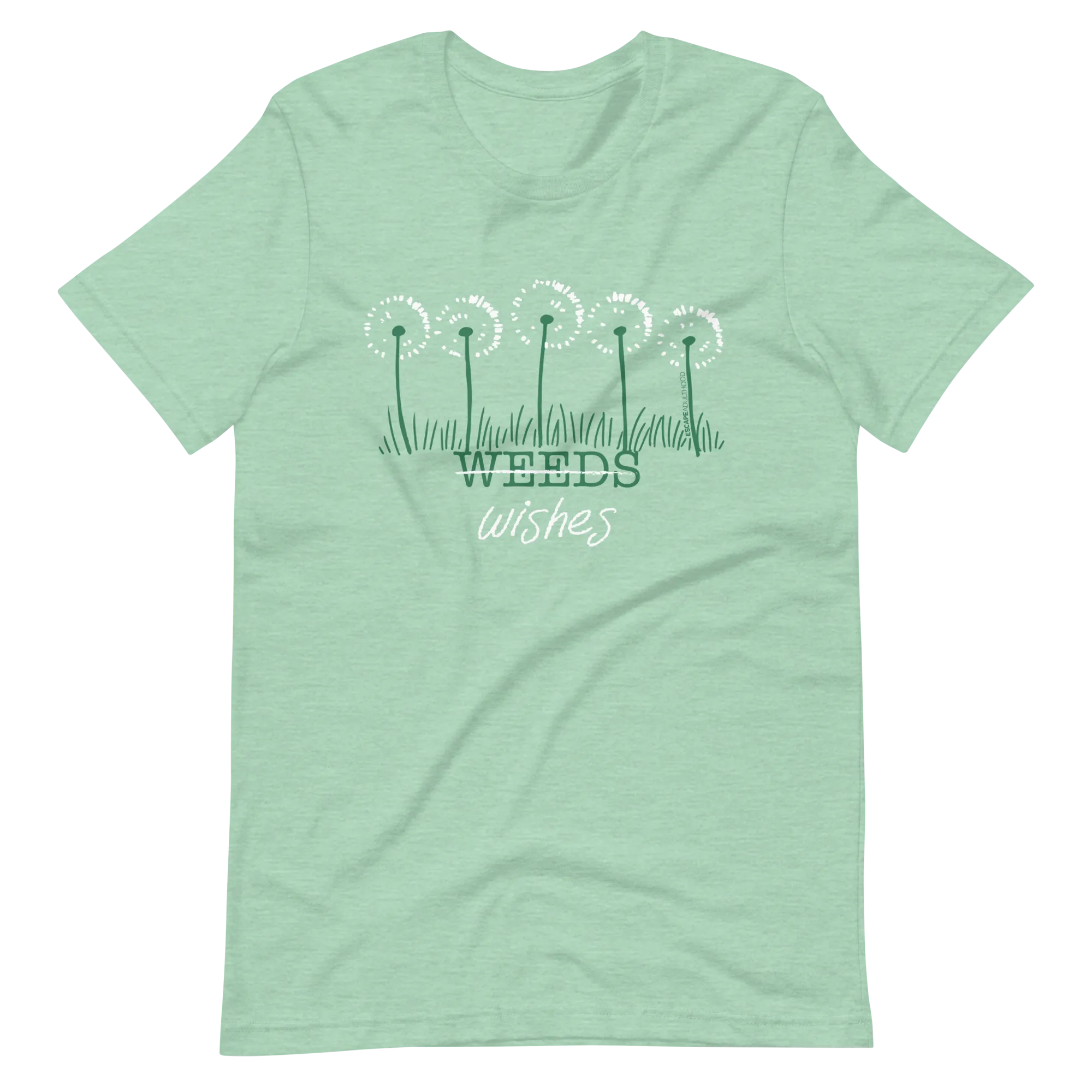 Weeds or Wishes T-Shirt